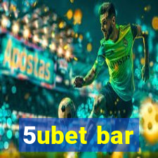 5ubet bar